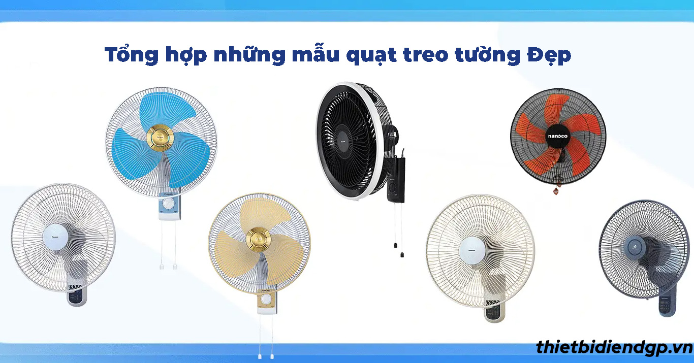 Những mẫu quạt treo tường Đẹp từ các thương hiệu lớn